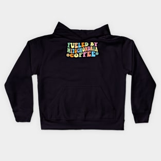 Fueled By Mitochondria Coffee Biology Teacher Science Kids Hoodie